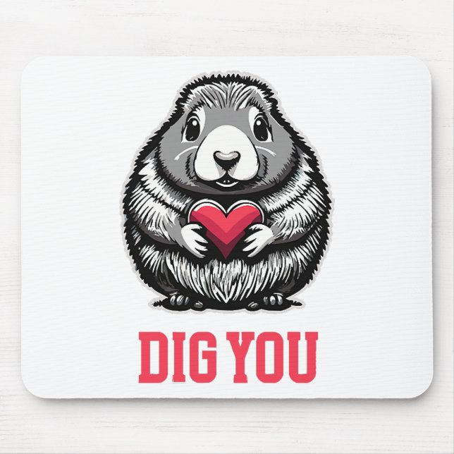  Dig You Mouse Mat (Front)