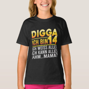 Digga Ich Bin 14 Funny German Birthday Quote T-Shirt
