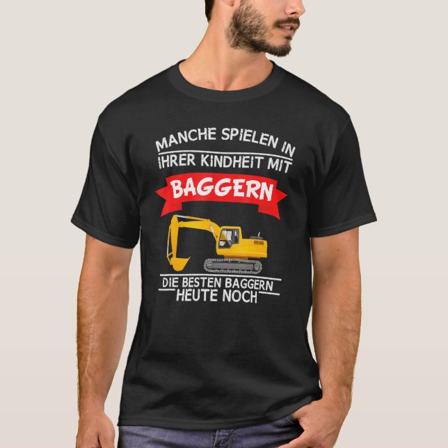 Digger Driver Construction Worker Construction Sit T-Shirt (Front)
