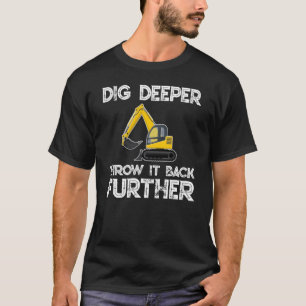 Digger excavator t shirt - backhoe, trench digger