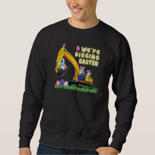 Digging Easter Eggs Bunny Excavator Tractor Loving Sweatshirt