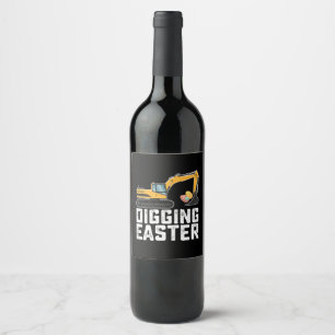Digging Easter Excavator Egg Hunt Funny Wine Label