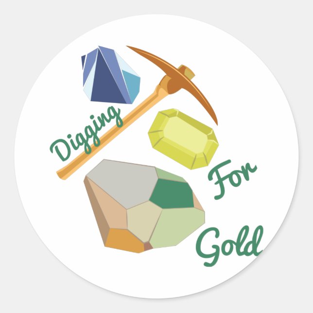 Digging For Gold Classic Round Sticker (Front)