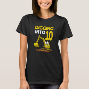Digging Into 10 Excavator Birthday T-Shirt
