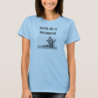 Digital Art is bad. T-Shirt