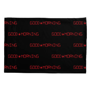 Digital Clock Good Morning Coffee Mug Early Birder Pillowcase