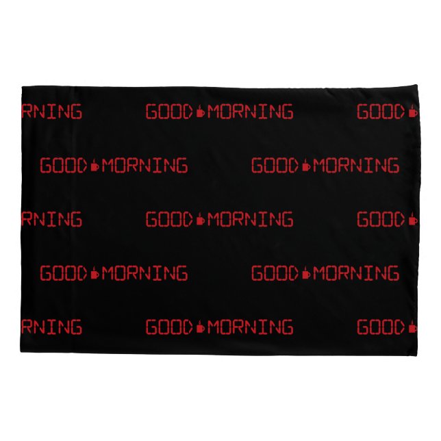 Digital Clock Good Morning Coffee Mug Early Birder Pillowcase (Back)