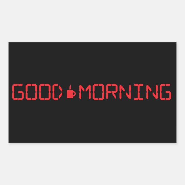 Digital Clock Good Morning Coffee Mug Early Birder Rectangular Sticker (Front)