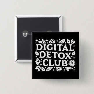 Digital detox club mindfulness motivation reminder 15 cm square badge