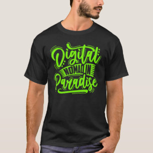 Digital Nomad In Paradise Self Employed Freelan T-Shirt