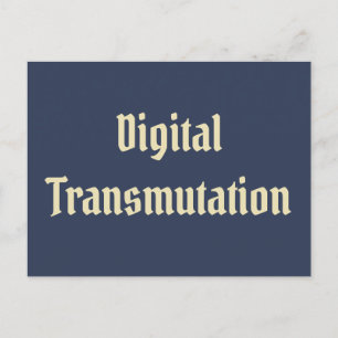 Digital Transmutation Postcard