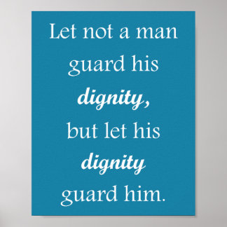 Dignity Quote Print Poster