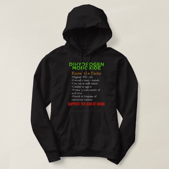 Dihydrogen Monoxide Awareness Support the DHMO Ban Hoodie (Design Front)