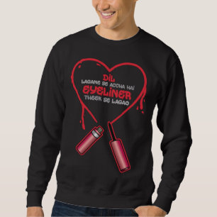 Dil Lagane Se Accha Hai Eyeliner Theek Se Hindi Pu Sweatshirt