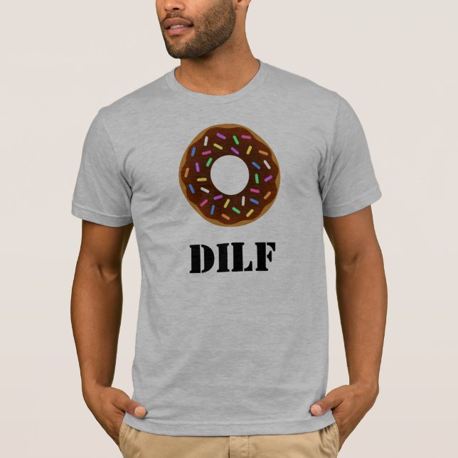 DILF: Doughnut I'd like to... T-Shirt (Front)