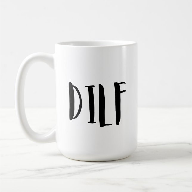 DILF Funny Coffee Mug with Quote, Funny Mug Gift (Left)