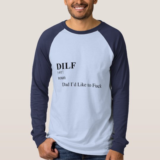 DILF T-Shirt