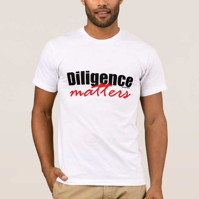 Diligence Matters T-Shirt (Front)