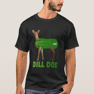 Dill Doe Funny Adult Humor Funny Nature Deer Redne T-Shirt