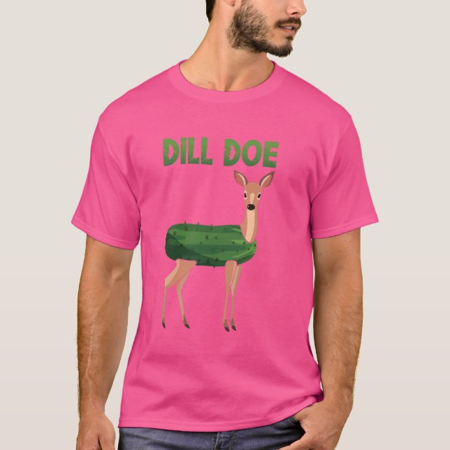 Dill Doe Funny Deer Pickle Pun Meme Dill Doe T-Shirt (Front)