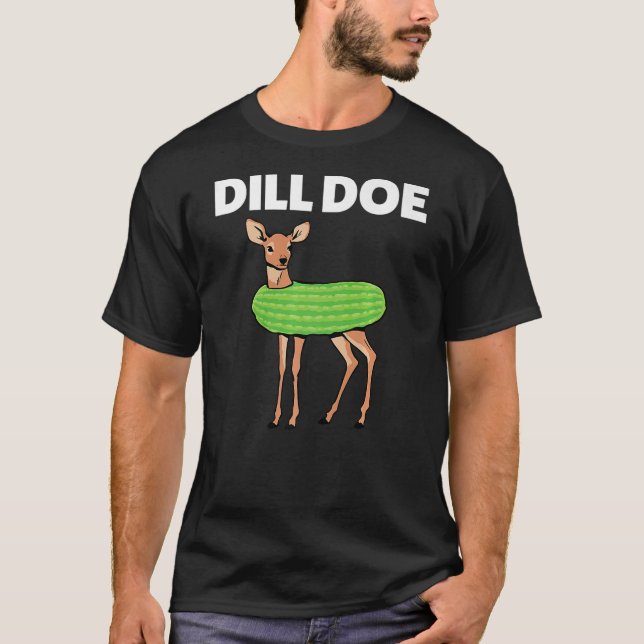 Dill Doe Nature Deer Redneck Pickle Animal Funny A T-Shirt (Front)