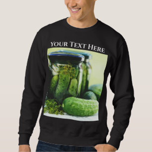 Dill Pickles Cucumbers Gherkin Vegan Vegetarian Sweatshirt