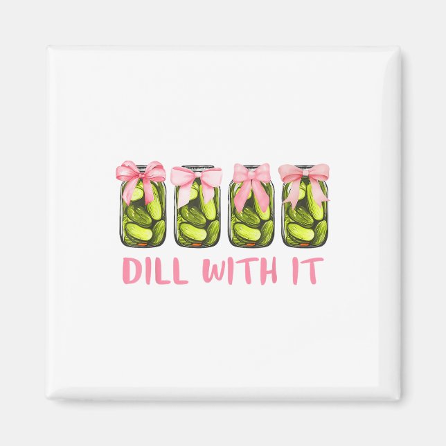 Dill With It Canned Pickle Coquette Bows Women Gir Magnet (Front)