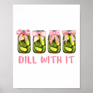 Dill With It Canned Pickle Coquette Bows Women Gir Poster
