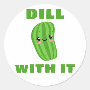 Dill with it classic round sticker