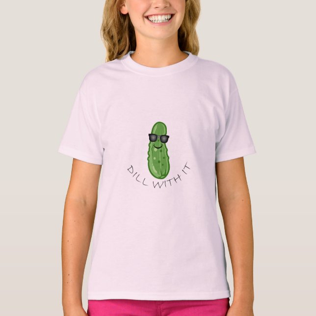 Dill With It Design - Girls' Basic T-Shirt (Front)