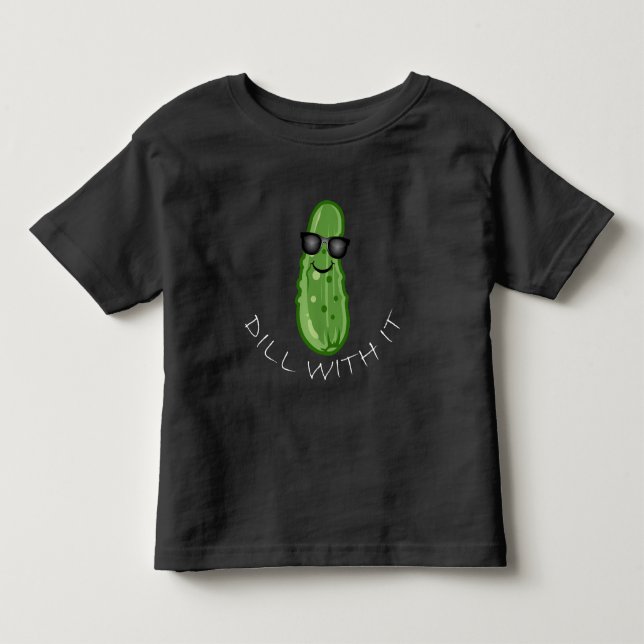 Dill With It Design - Toddler Fine Jersey T-Shirt (Front)