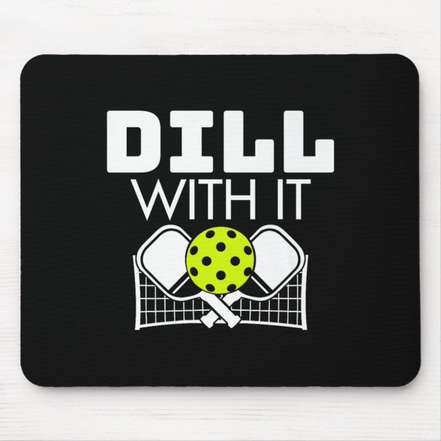 Dill With It Funny Ckleball Paddle And Net Premium Mouse Mat (Front)