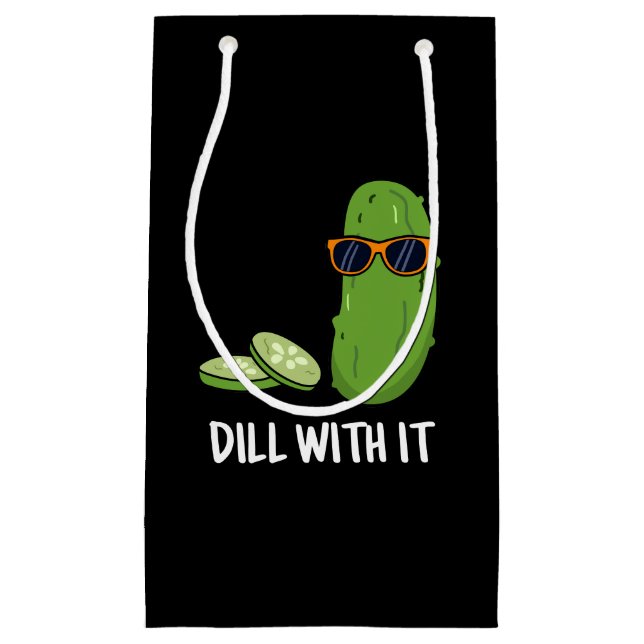Dill With It Funny Dill Pickle Pun Dark BG Small Gift Bag (Front)