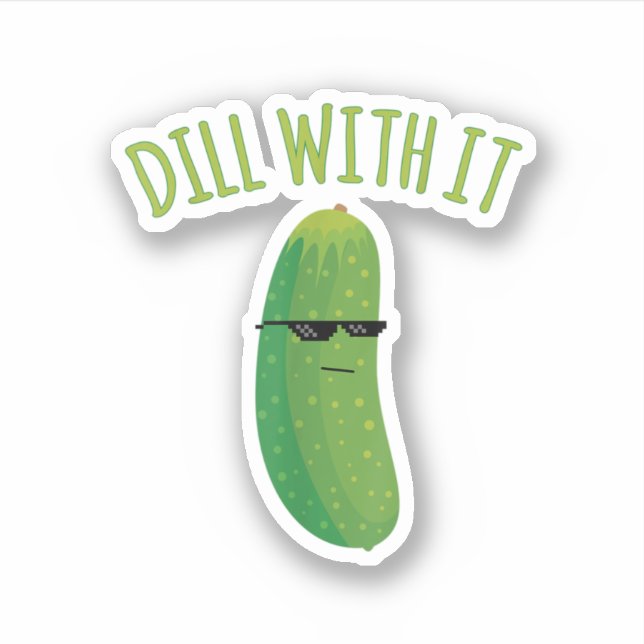 Dill With It Funny Pickle  (Front)