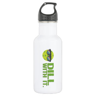"Dill With It" Pickleball Water Bottle