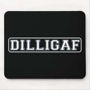 DILLIGAF – Funny, Rude “Do I look like I Give  Mouse Mat
