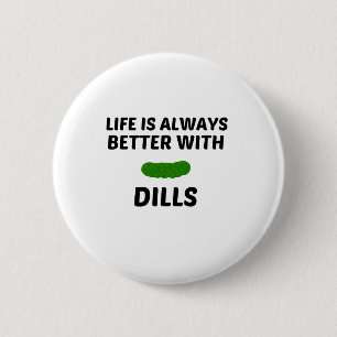 DILLS LIFE IS BETTER 6 CM ROUND BADGE