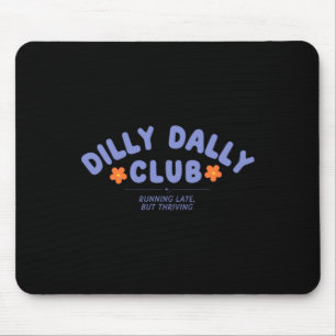 Dilly Dally Club Artwork Mouse Mat