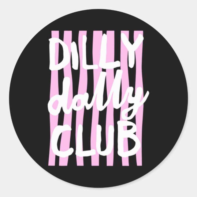 Dilly Dally Club Classic Round Sticker (Front)