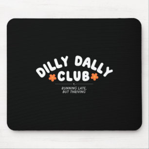 Dilly Dally Club Graphic Mouse Mat