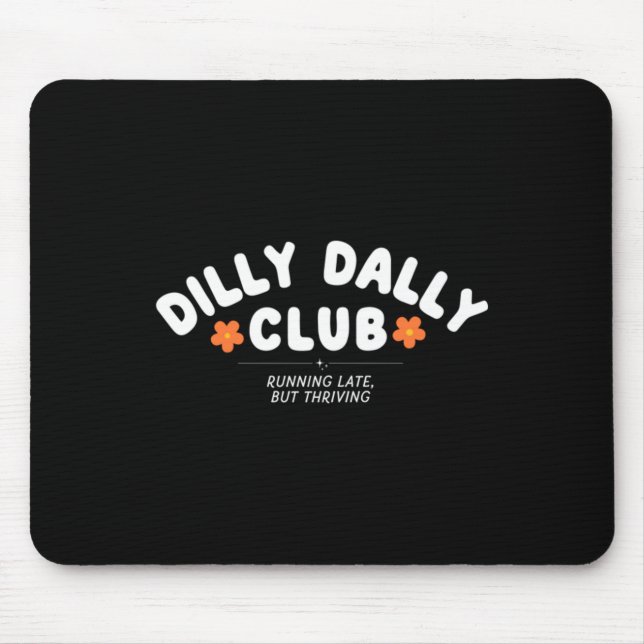 Dilly Dally Club Graphic Mouse Mat (Front)