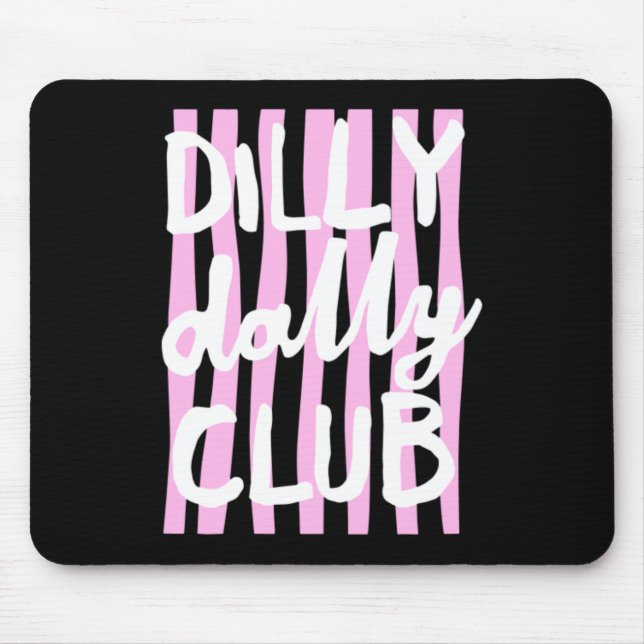 Dilly Dally Club Mouse Mat (Front)