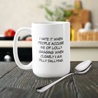 Dilly Dally Mug