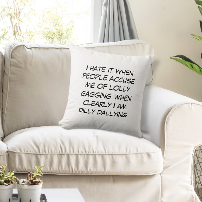 Dilly Dally White Throw Pillow (Creator Uploaded)