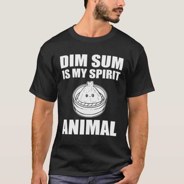 Dim Sum Is My Spirit Animal Asian Dumpling Buns T-Shirt (Front)