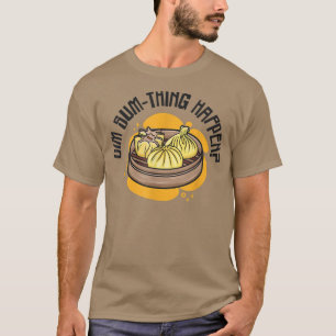 dim sums asian cooking foodie food pun chinese asi T-Shirt