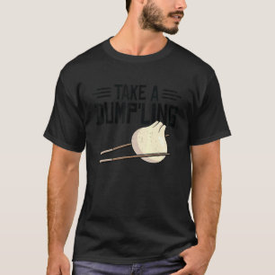 Dim Sums Asian Cooking Foodie Food Pun Chinese Asi T-Shirt