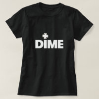 Dime Piece T-Shirt