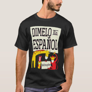 Dimelo En Espanol Bilingual Zoo Spanish Teacher Ma T-Shirt