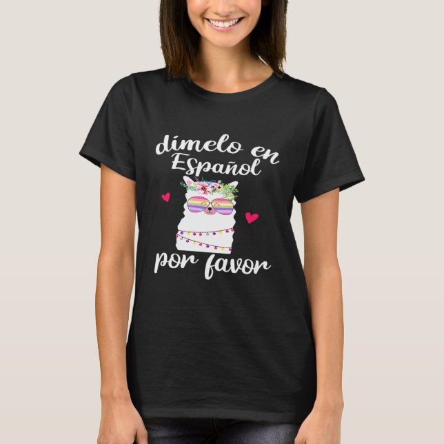 Dimelo En Espanol Por Favour Llama Funny Spanish T T-Shirt (Front)